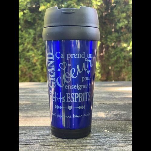 Travel mug for a teacher. The saying is written in French.